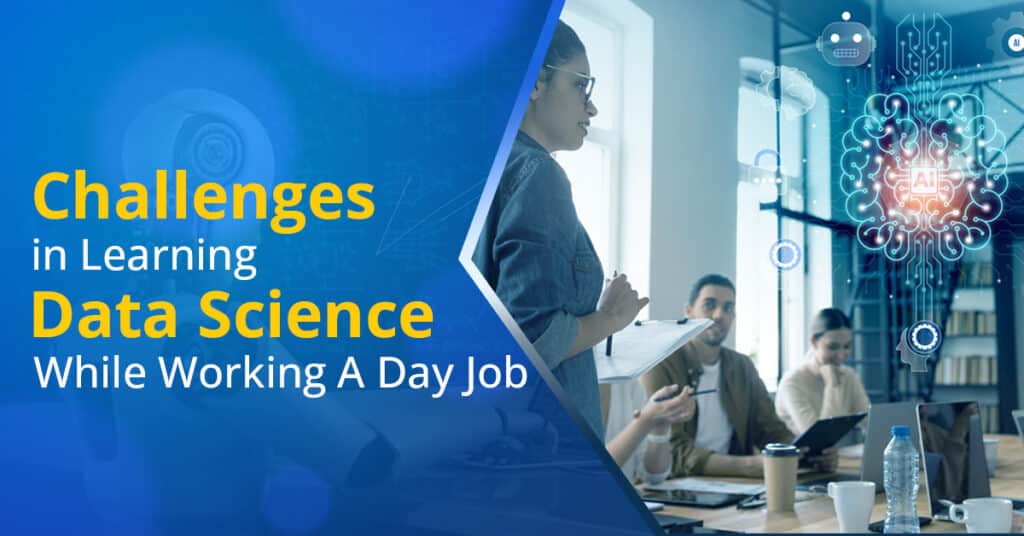 Challenges in Learning Data Science While Working a Day Job