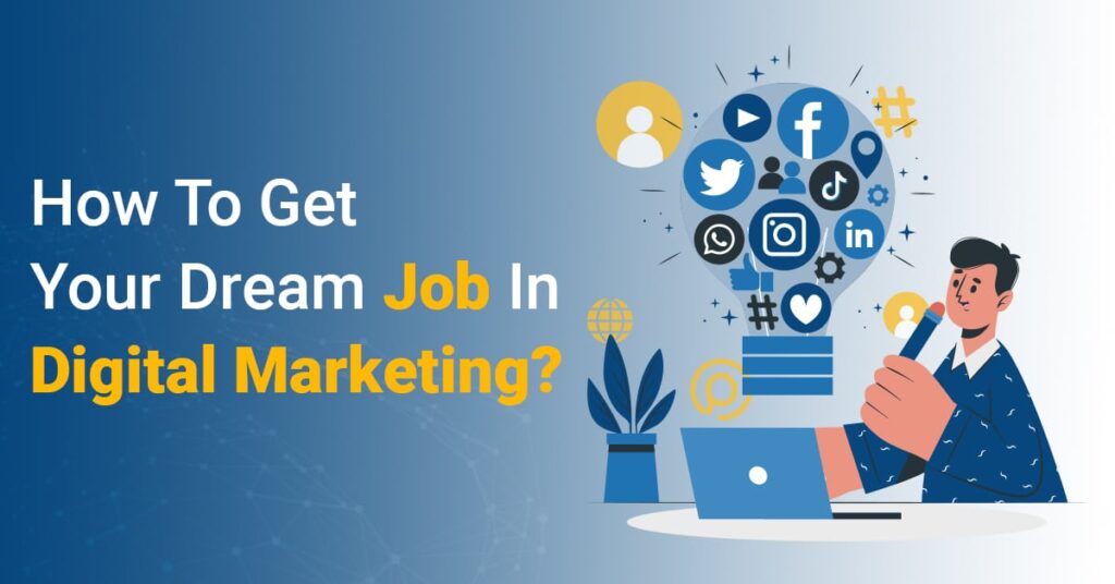 How to get your dream job in digital marketing?