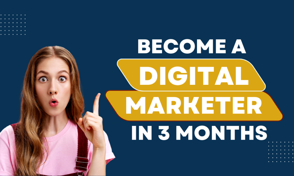 Become A Digital Marketing In 3 Months