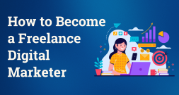 How to Become a Freelance Digital Marketer