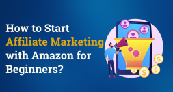 How to Start Affiliate Marketing with Amazon for Beginners