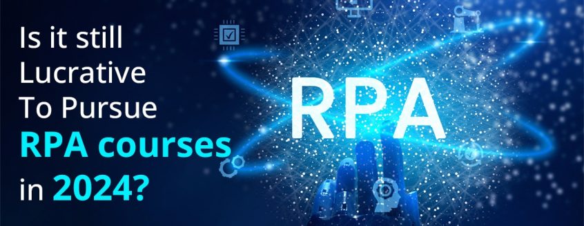 Is it still lucrative to pursue RPA courses