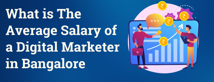 What is The Average Salary of a Digital Marketer in Bangalore