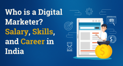 Who is a Digital Marketer? Salary, Skills, and Career in India