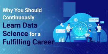 Why You Should Continuously Learn Data Science for a Fulfilling Career