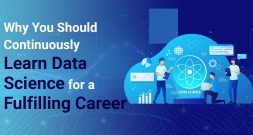 Why You Should Continuously Learn Data Science for a Fulfilling Career